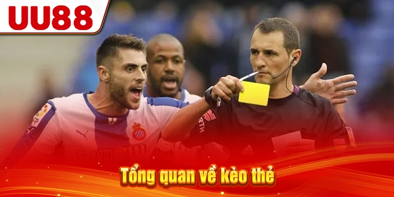 Tổng quan về kèo thẻ