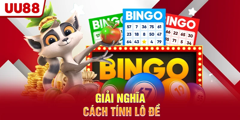 Giải nghĩa cách tính lô đề